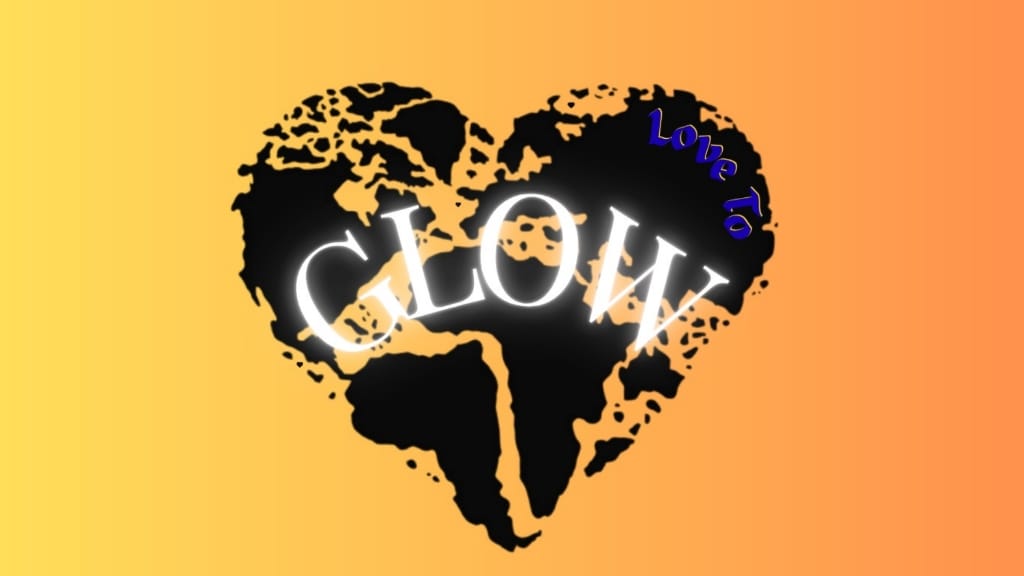 LOVE TO GLOW
